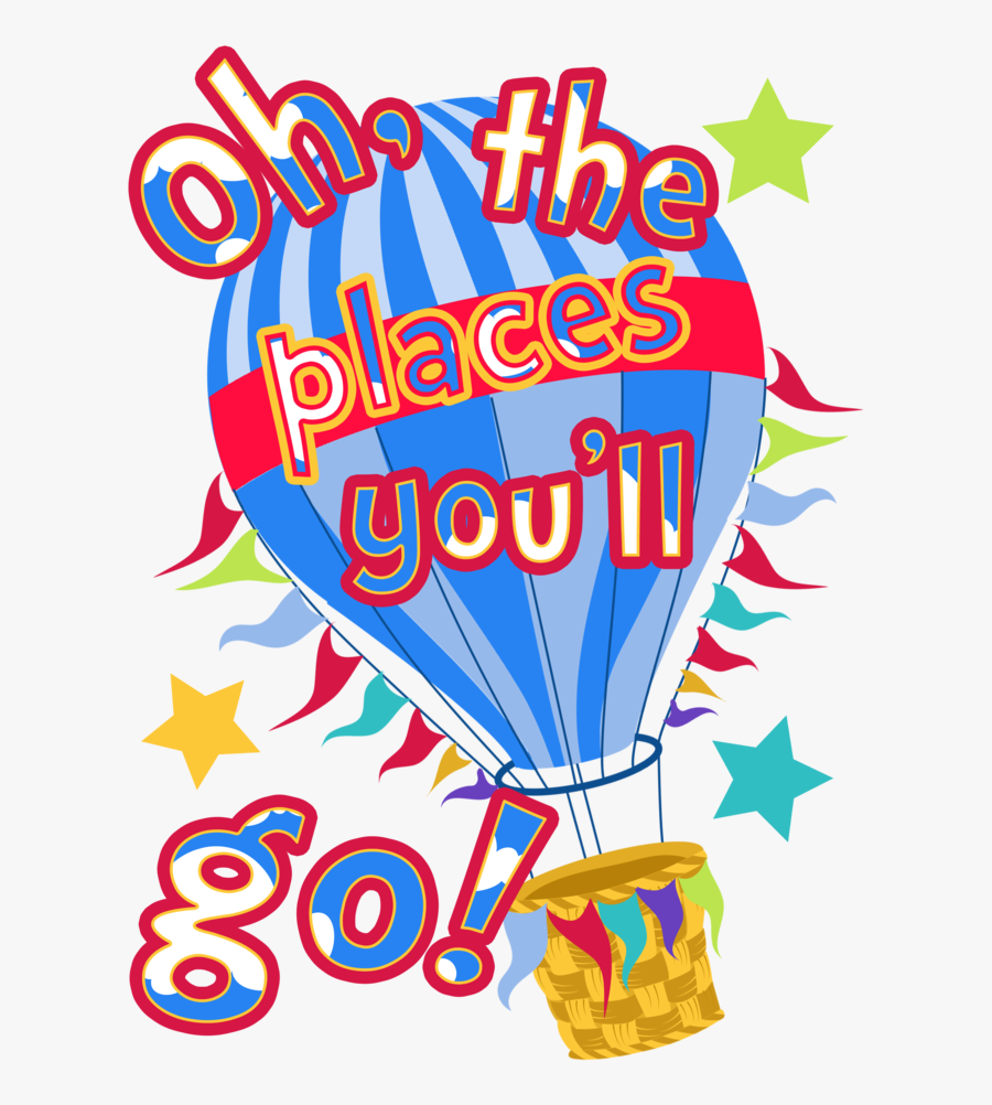 Oh The Places You Will Go Png - Oh The Places You Ll Go Clipart Transparent Background, Transparent Clipart