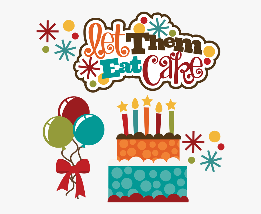 Let Them Eat Cake Svg - Scalable Vector Graphics, Transparent Clipart