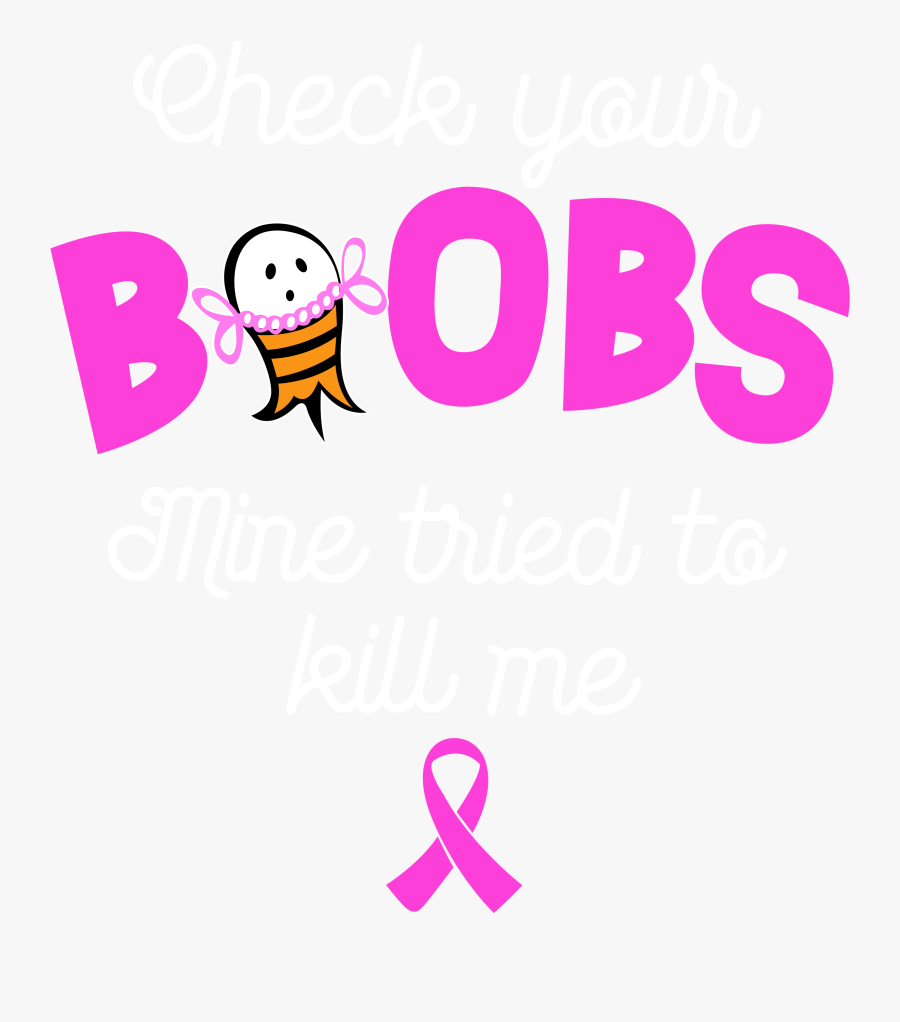 Check Your Boobs Mine Tried To Kill Me Shirt Png , - Check Your Boobs Mine Tried To Kill Me Png, Transparent Clipart