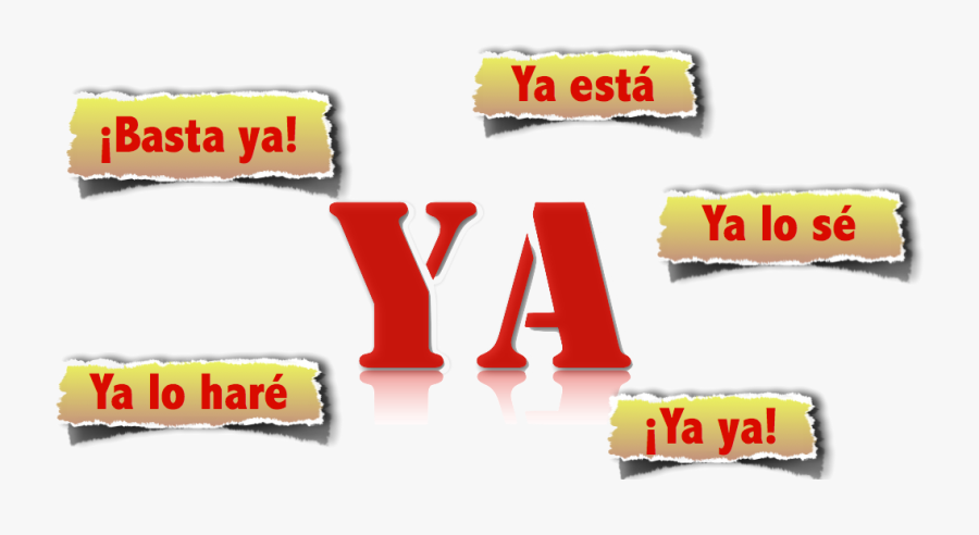 What The Heck Does “ya” Really Mean In Spanish 10 Different - Ya Spanish, Transparent Clipart