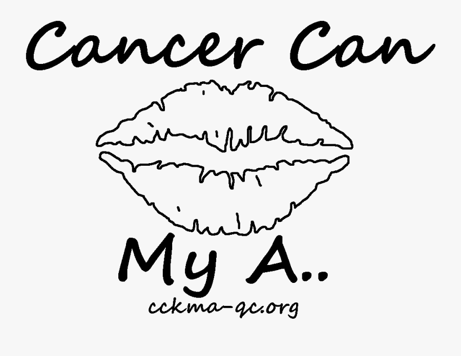 Cancer Can Kiss My Ass Cckma-qc, Transparent Clipart