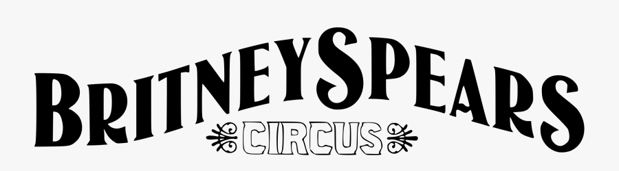 Britney Spears Circus Logo - Britney Spears Circus Album Logo, Transparent Clipart