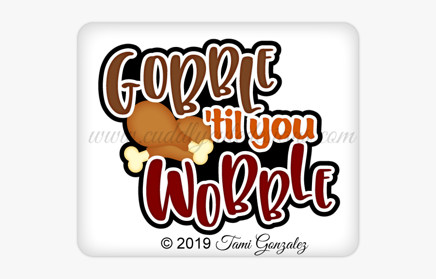 Gobble Til You Wobble Title, Transparent Clipart