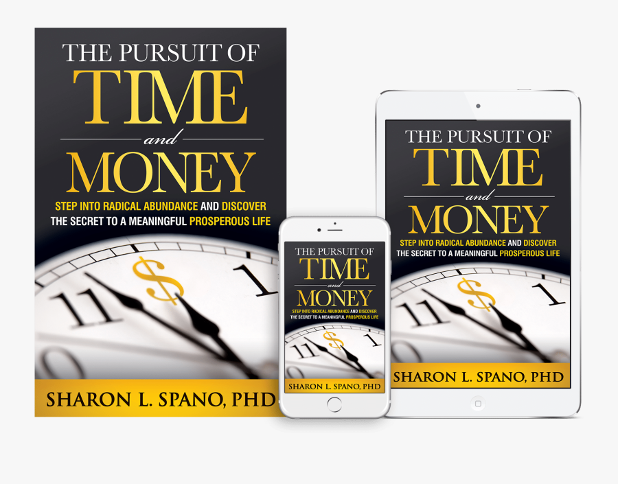 The Pursuit Of Time And Money By Sharon - The Pursuit Of Time And Money: Step Into Radical Abundance, Transparent Clipart