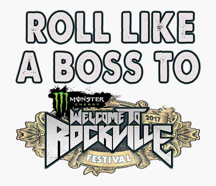 Roll Like A Boss To Welcome To Rockville Music-sports - Monster Energy, Transparent Clipart