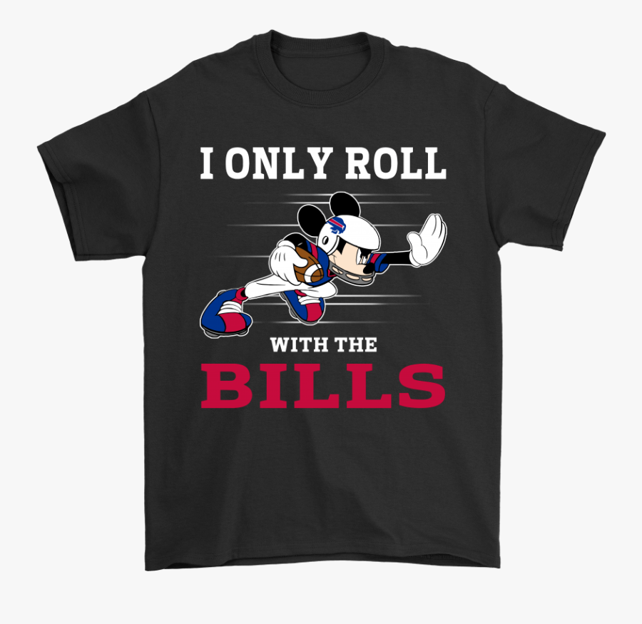 Nfl Mickey Mouse I Only Roll With Buffalo Bills Shirts - Nfl, Transparent Clipart