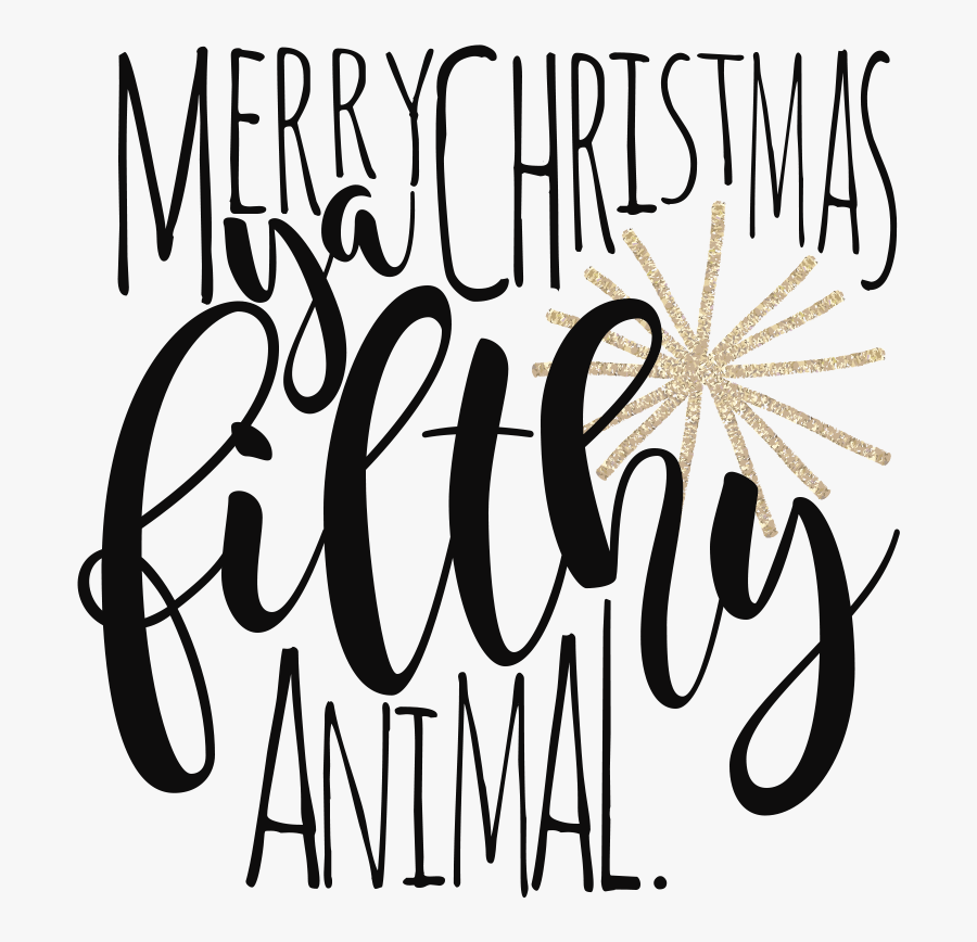 Merry Christmas Ya Filthy Animal Svg Clipart , Png - Merry Christmas Ya Filthy Animal Svg, Transparent Clipart