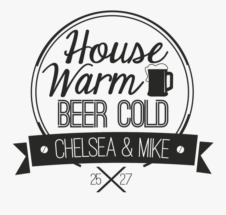 House Warm Beer Cold, Transparent Clipart