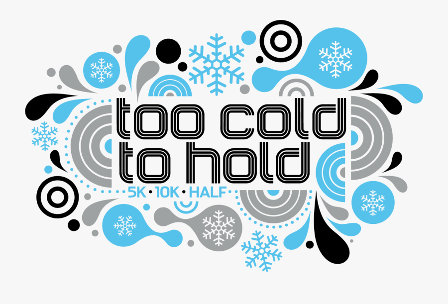 Too Cold To Hold 2019, Transparent Clipart