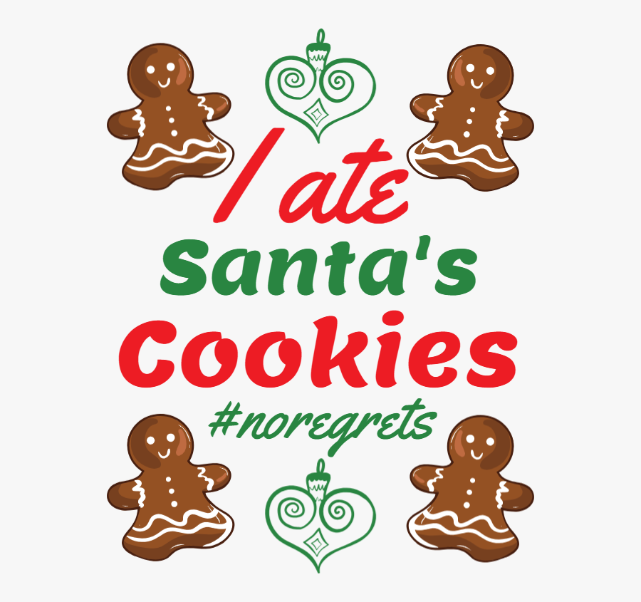 Ate Santas Cookies No Regrets, Transparent Clipart