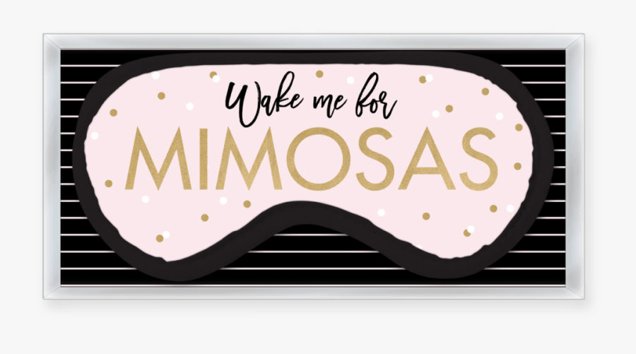 Wake Me For Mimosas Eye Mask Clipart , Png Download - Longboard, Transparent Clipart