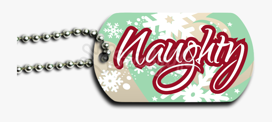Naughty Or Nice Dog Tag Front - Dog Tag, Transparent Clipart