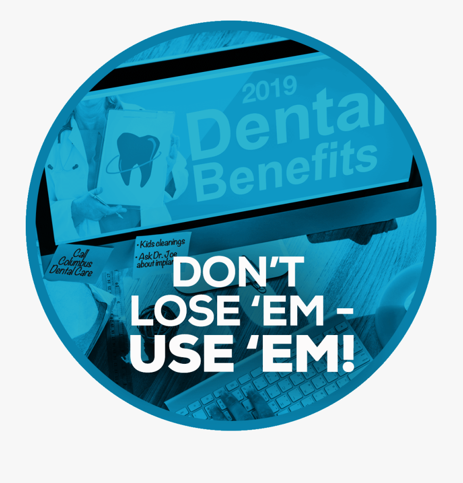 Don"t Lose Your Dental Benefits - Circle, Transparent Clipart