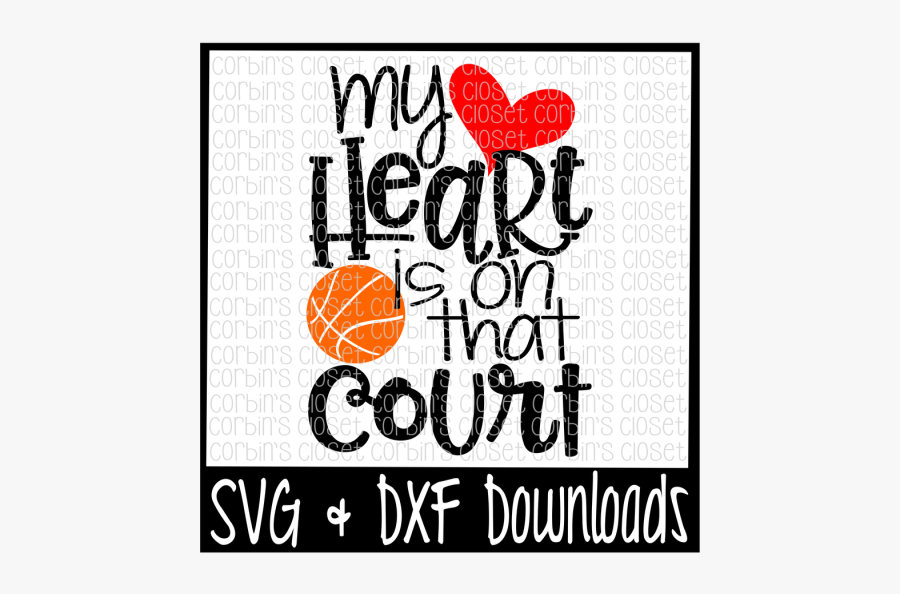 Free Basketball Mom Svg * Basketball Svg * My Heart - Graphic Design, Transparent Clipart