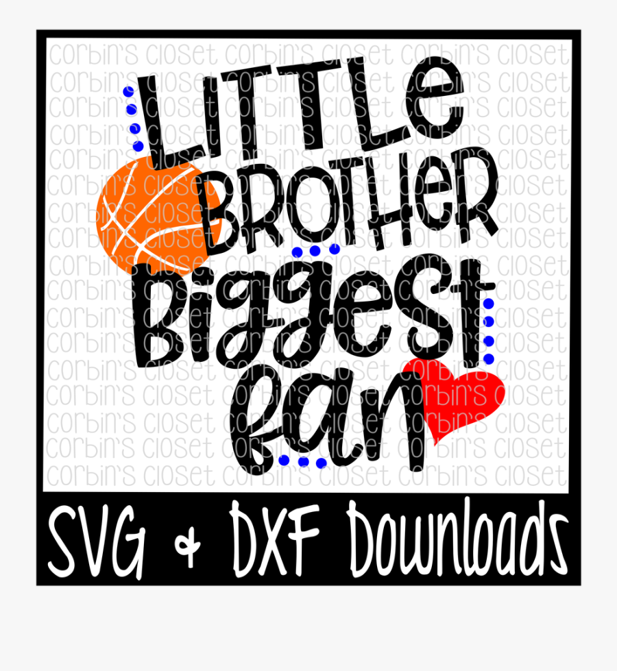 Basketball Svg Dxf - Little Brother Biggest Fan Svg, Transparent Clipart