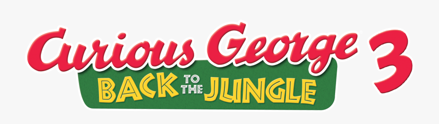 Curious George 3 Back To The Jungle Logo, Transparent Clipart