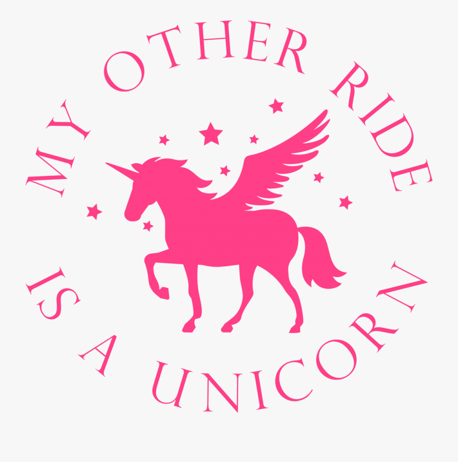 My Other Ride Is A Unicorn Svg Cut File - Ad Maiorem Dei Gloriam, Transparent Clipart
