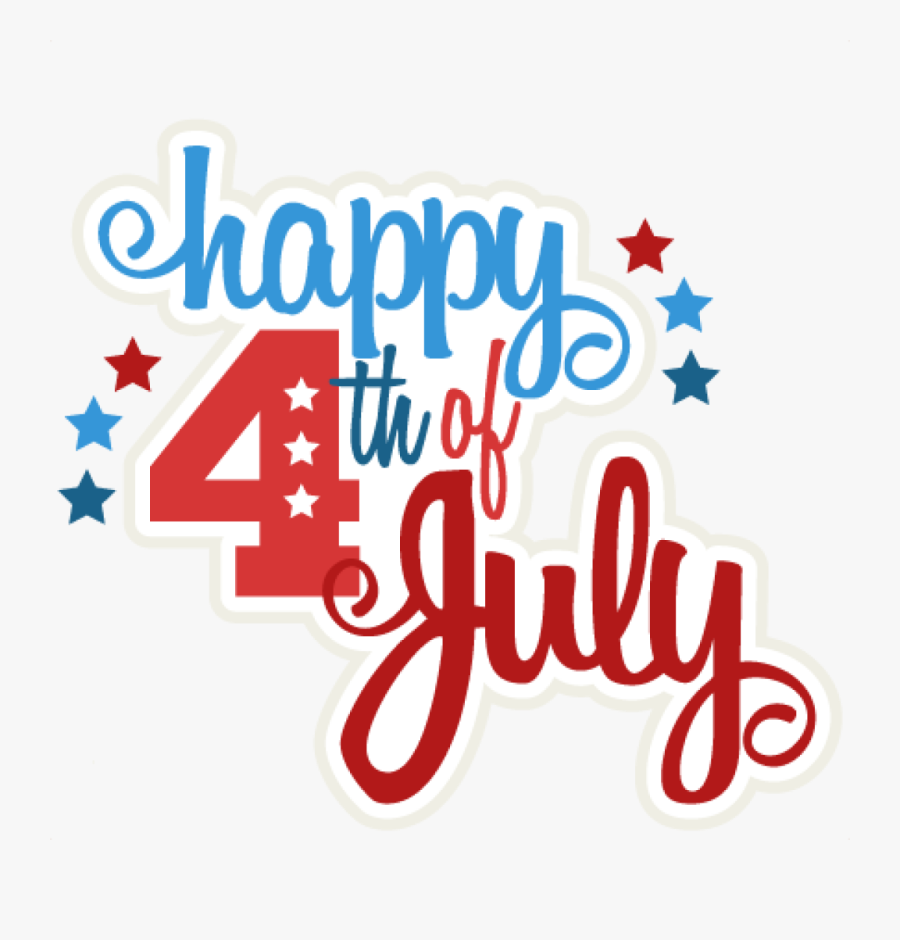 Happy 4th Of July Clipart Happy 4th Of July Svg Scrapbook - Clipart Happy 4th Of July, Transparent Clipart