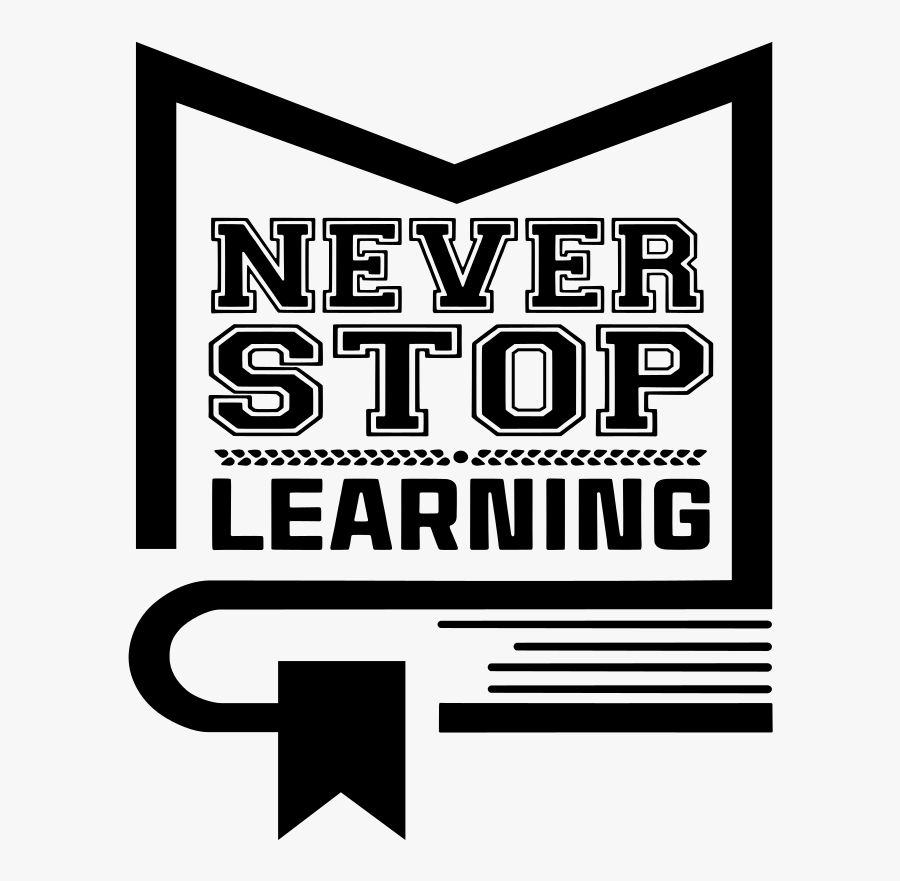 Never Stop Learning - Never Stop Learning Png, Transparent Clipart