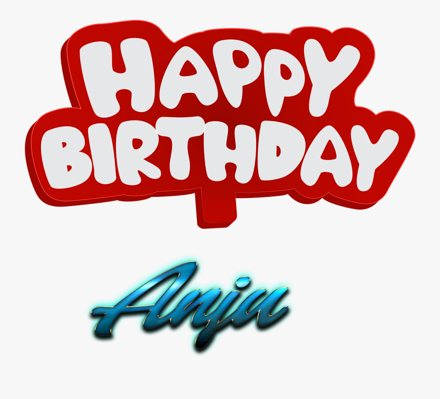 Anju Happy Birthday Name Logo - Happy Birthday To You Mushtaq, Transparent Clipart