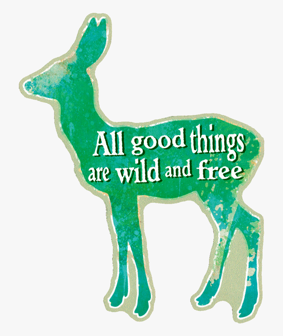 All Good Things Are Wild And Free - Elk, Transparent Clipart