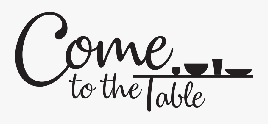 Come To The Table Logo - Calligraphy, Transparent Clipart