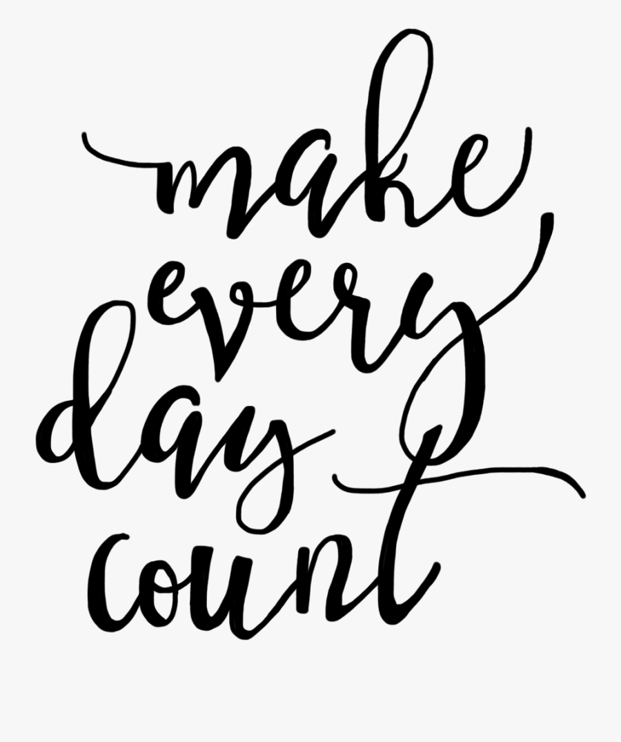#makeeverydaycount #makeeverydaycount💞 #daycount #motivation - Make Everyday Count, Transparent Clipart