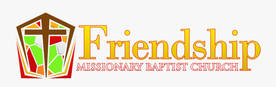 Friendship Missionary Baptist Church Friendship Missionary - Friendship Missionary Baptist Church Vallejo, Transparent Clipart