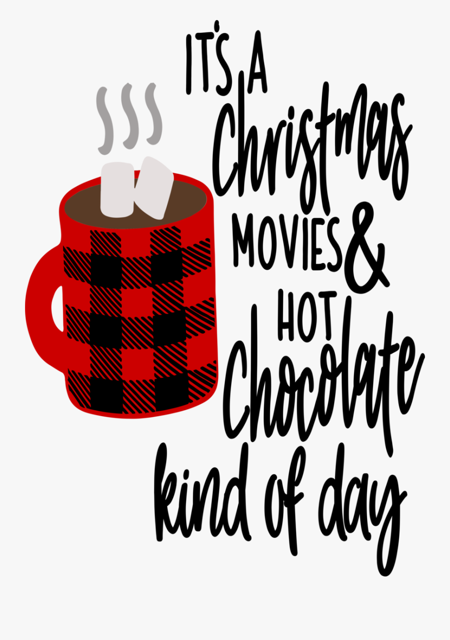 Christmas Movies & Hot Chocolate Kind Of Day Clipart - Hot Chocolate & Christmas Movies, Transparent Clipart