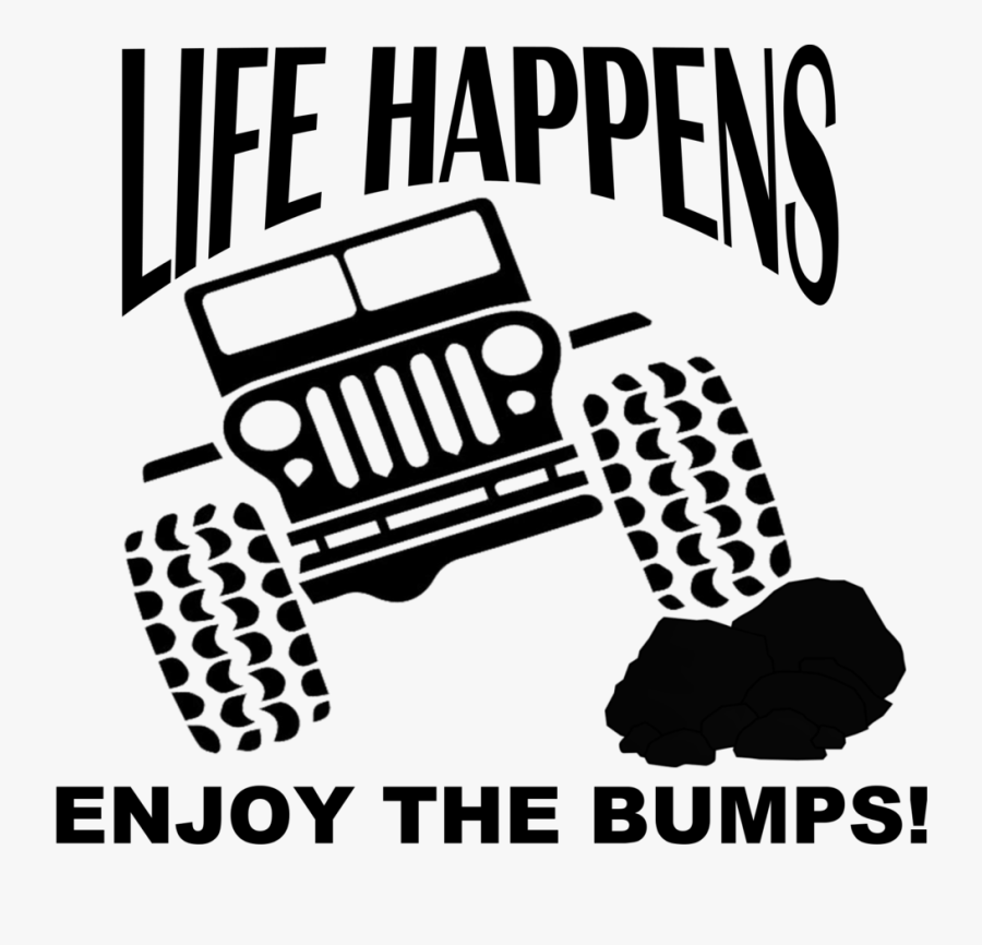 Life Happens Jeep Decal Your Way Custom Decals And - Yours May Go Fast But ...
