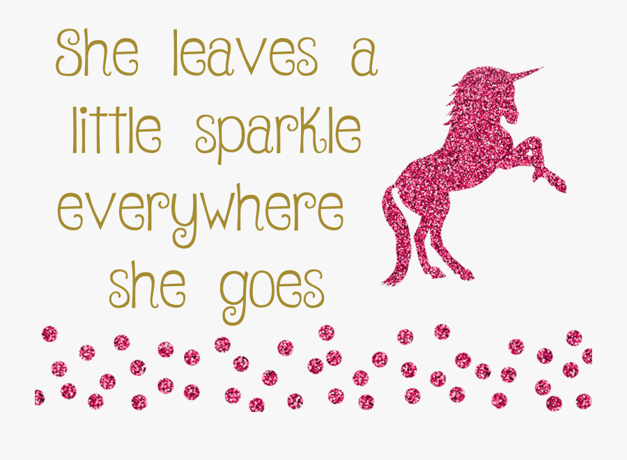 Clip Art Unicorn Quote Pink Sparkle - She Leaves A Little Sparkle Wherever She Goes Quote, Transparent Clipart