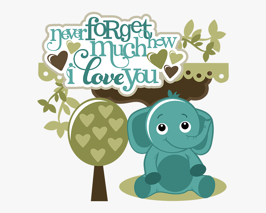 Cute Never Forget That I Love U, Transparent Clipart