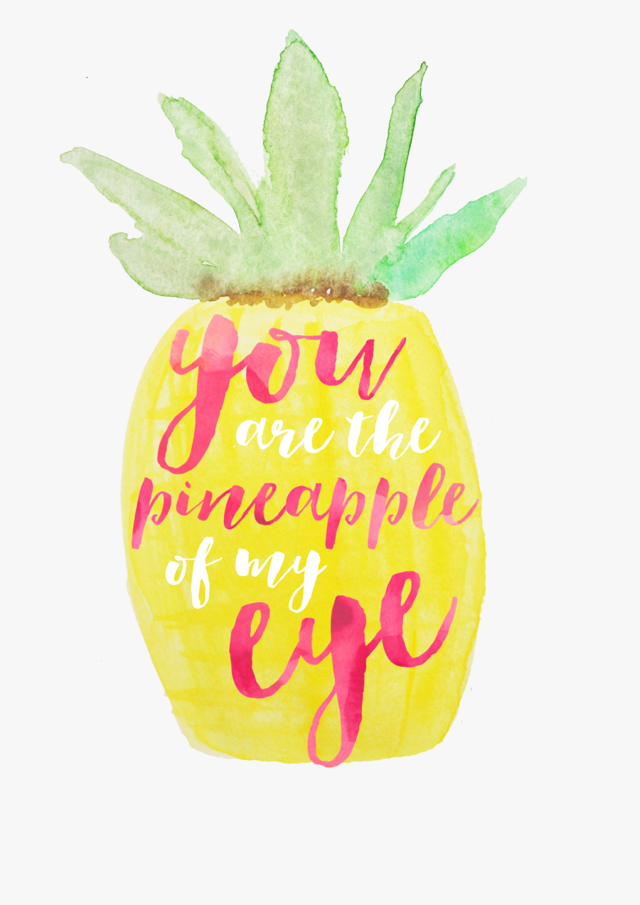 You Are The Pineapple Of My Eye - Cute Quotes About Pineapples, Transparent Clipart