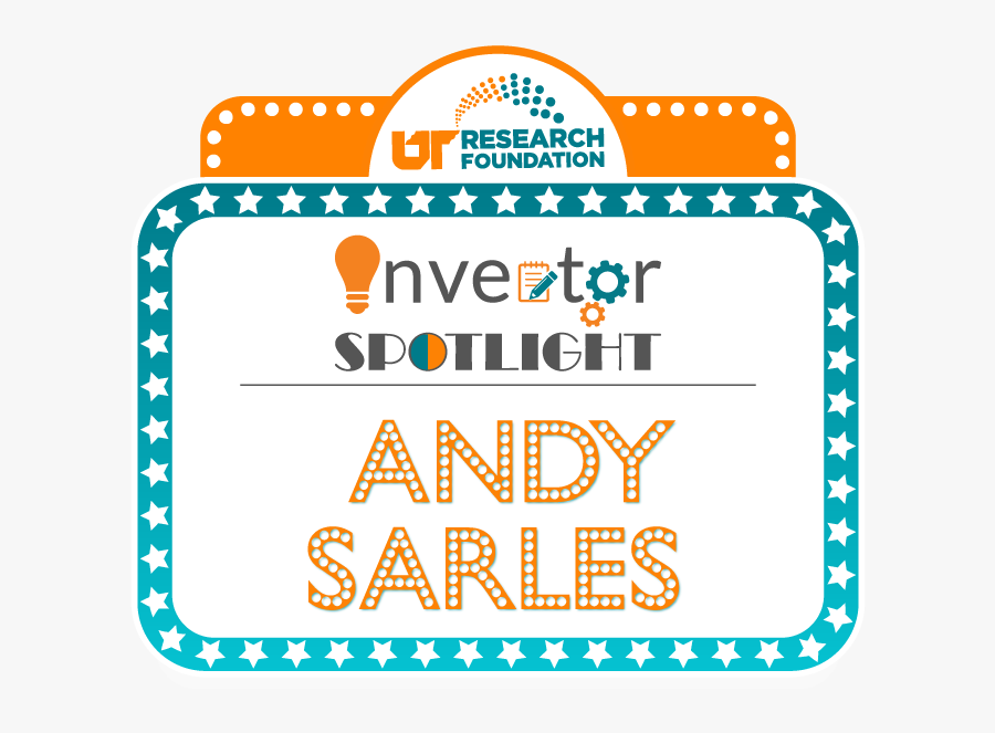 Inventor Spotlight Andy Sarles Graphic - University Of Tennessee, Transparent Clipart
