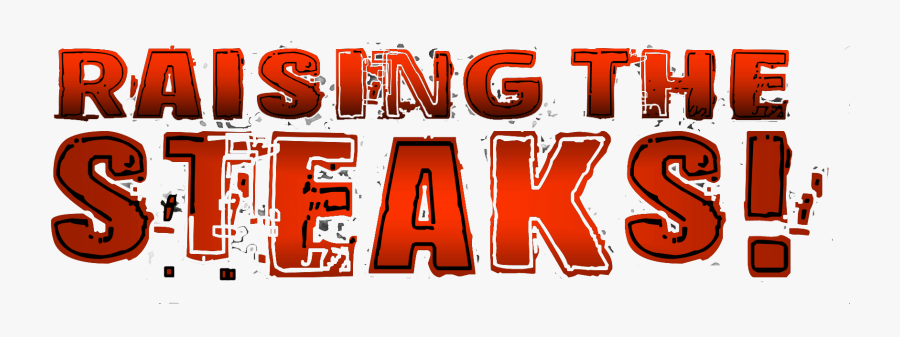 We Re Raising The Steaks, Transparent Clipart