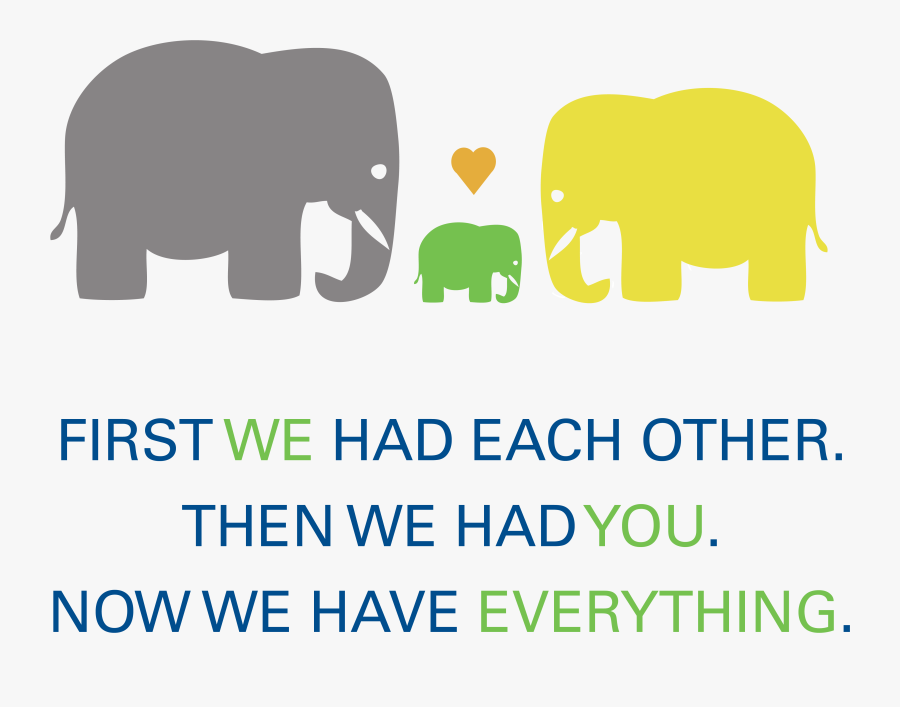 Baby Elephant Vector Cliparts - First We Had Eachother Then We Had You Now We Have, Transparent Clipart