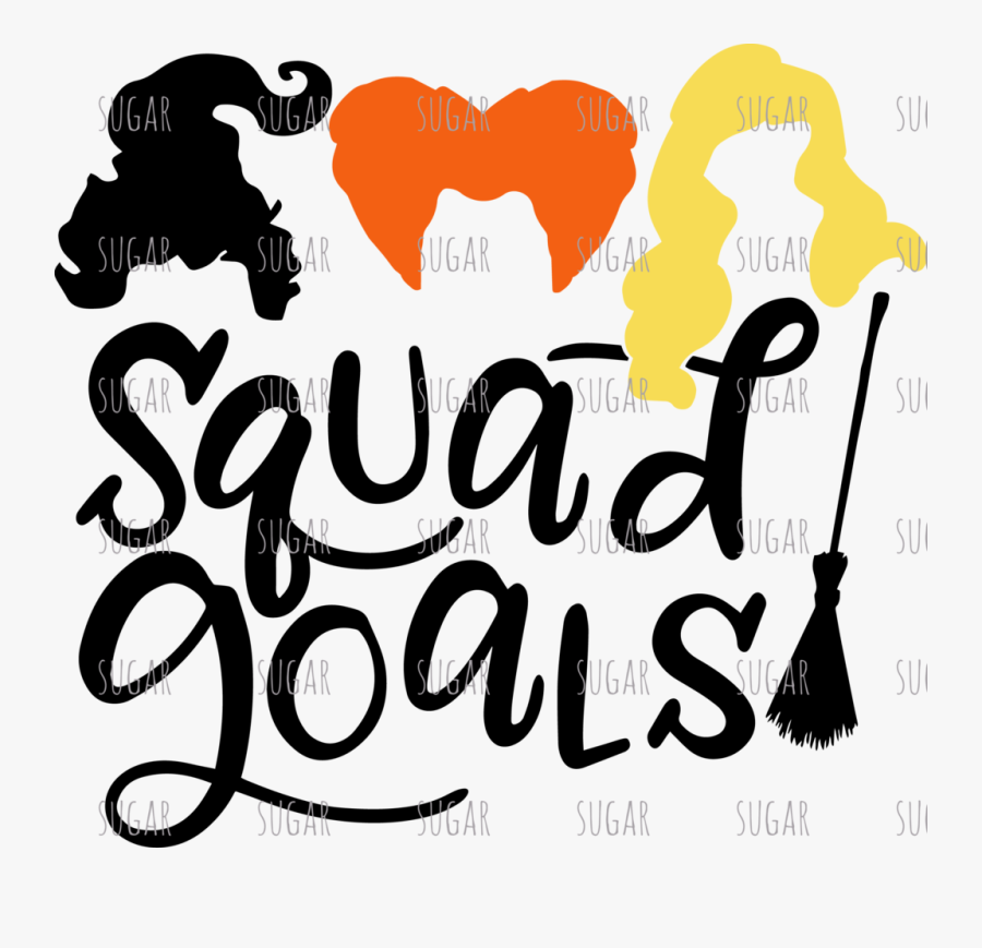 Hocus Pocus Squad Goals Clipart Png Download Hocus Pocus Free Svg Free Transparent Clipart Clipartkey