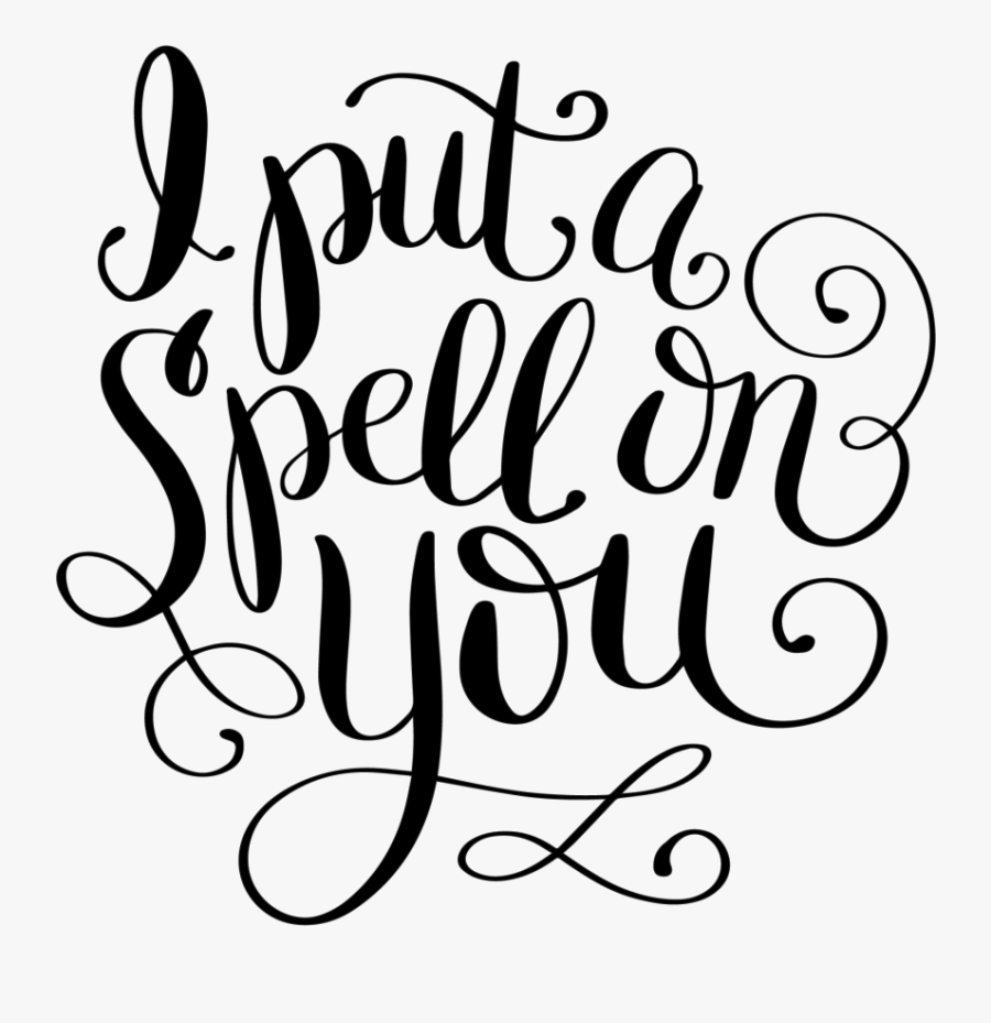 Hand Lettered “spell On You” Free Print Cut File - Quote I Put A Spell On You Hocus Pocus, Transparent Clipart