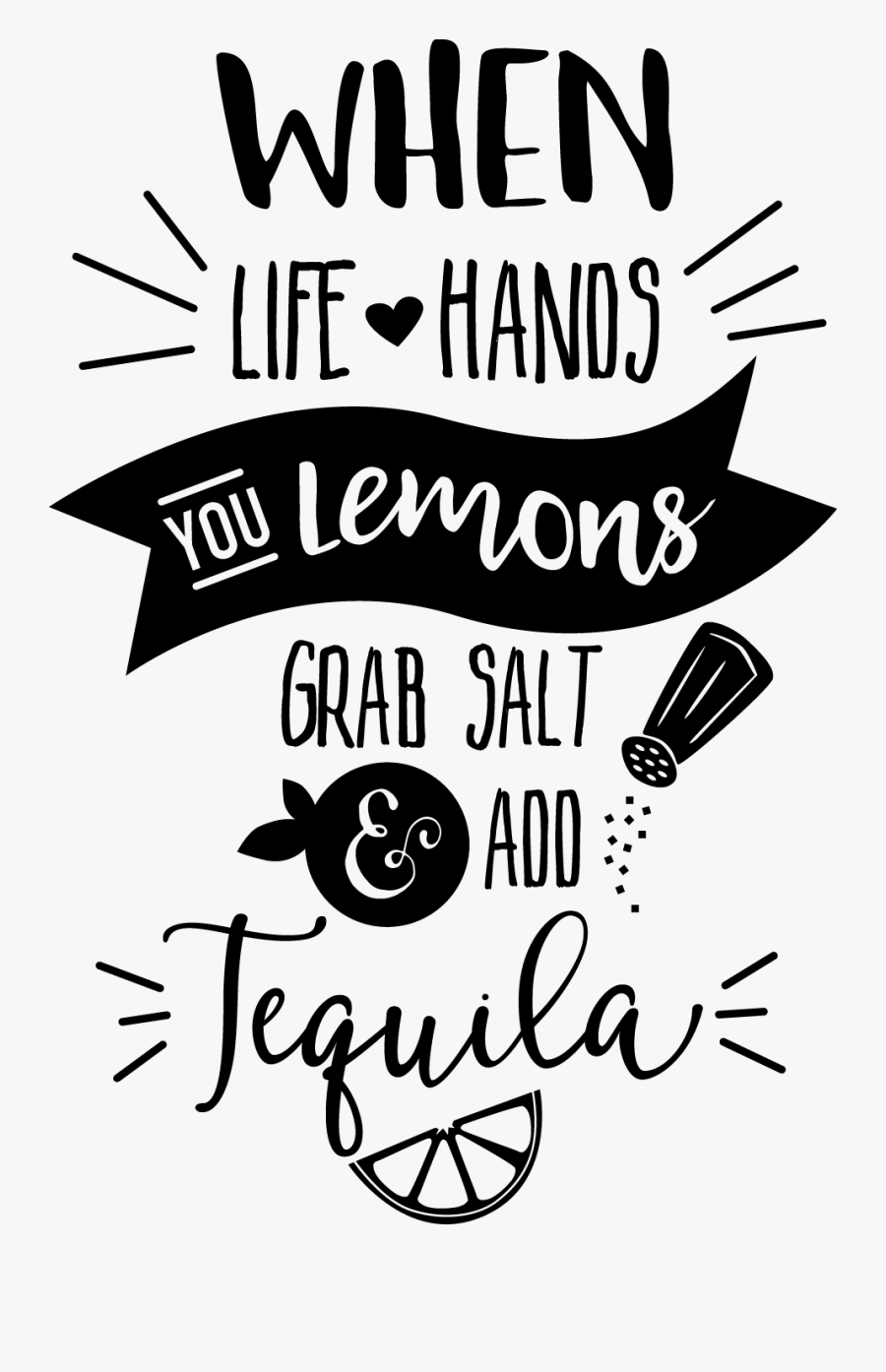 Life Gives You Lemons Grab Salt, Transparent Clipart