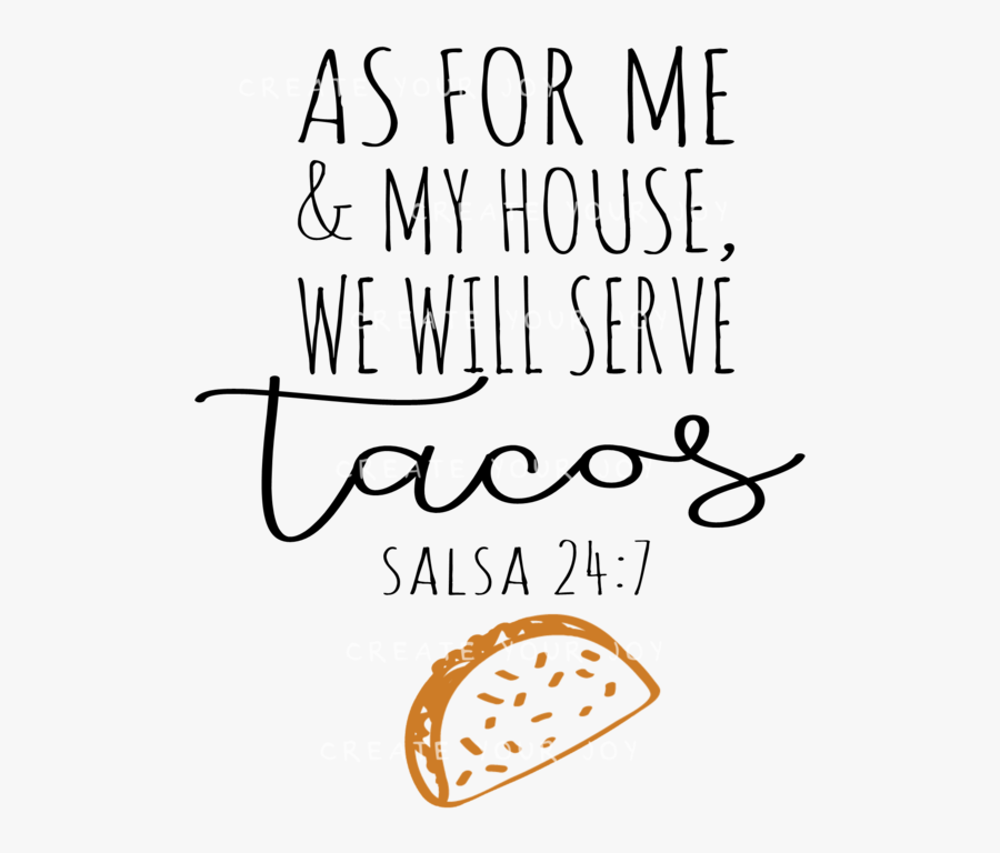 Me And My House We Will Serve Tacos Clipart, Transparent Clipart
