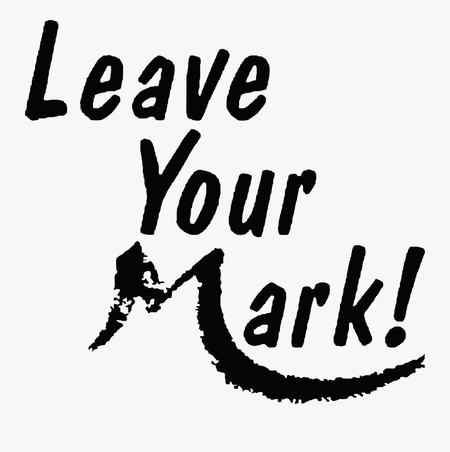 Leave a mark. Leave your mark. leave your mark rock. leave your mark одежда. your marks.