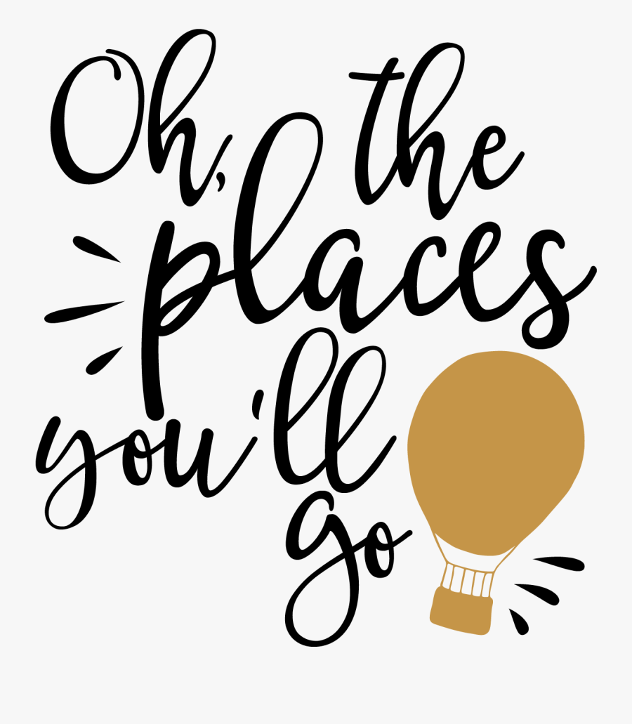 Clip Art Pin By Tammy Baumgartner - Oh The Places You Ll Go Lettering, Transparent Clipart
