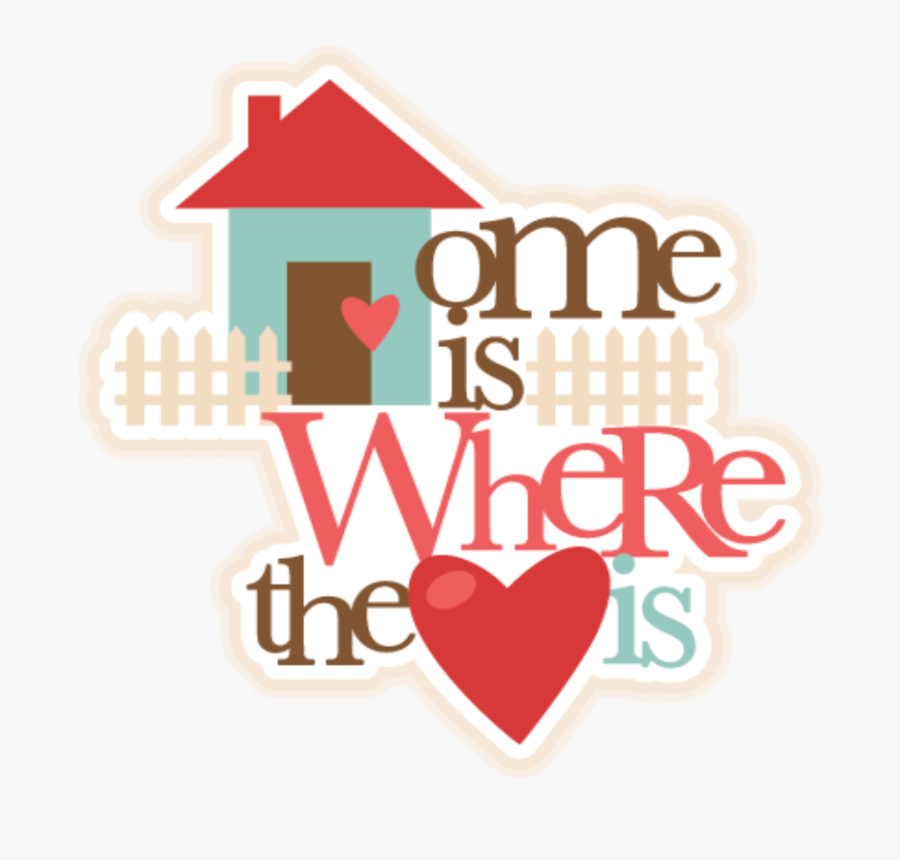 Home Is Where Heart, Transparent Clipart