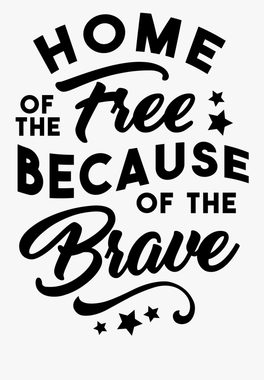 Download Download Home Of The Free Because Of The Brave Svg PNG ...