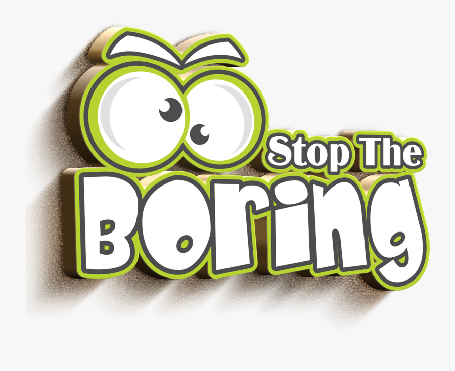 Stop The Boring - Graphic Design, Transparent Clipart