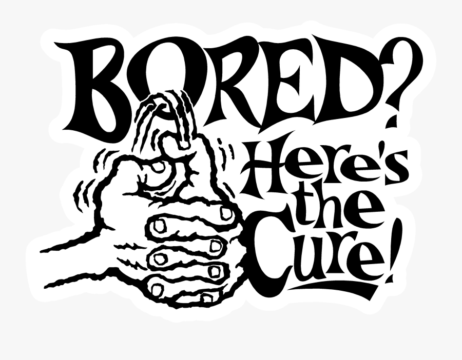Bored Here's The Cure, Transparent Clipart