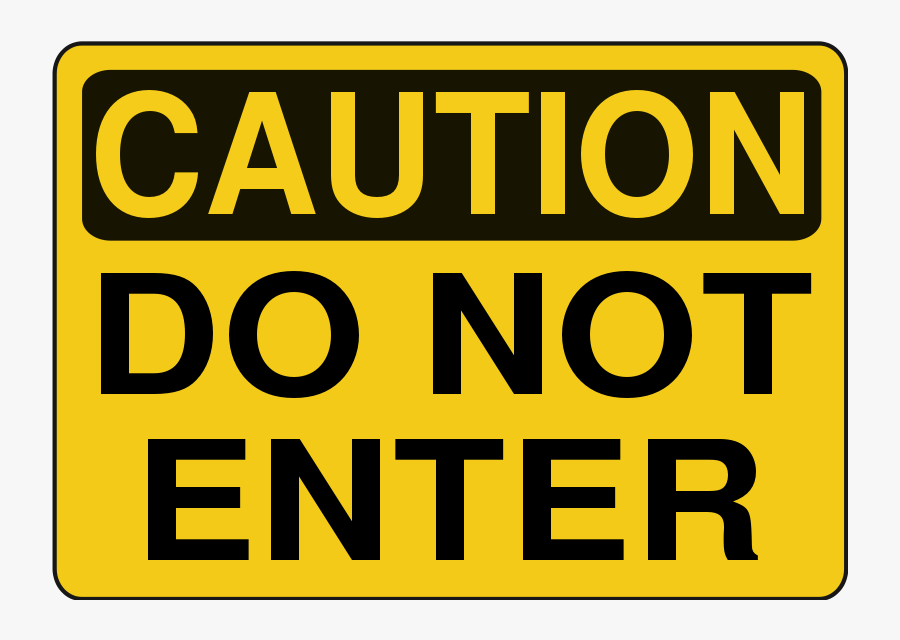 Do Not Enter - Caution Do Not Enter Sign Vector, Transparent Clipart