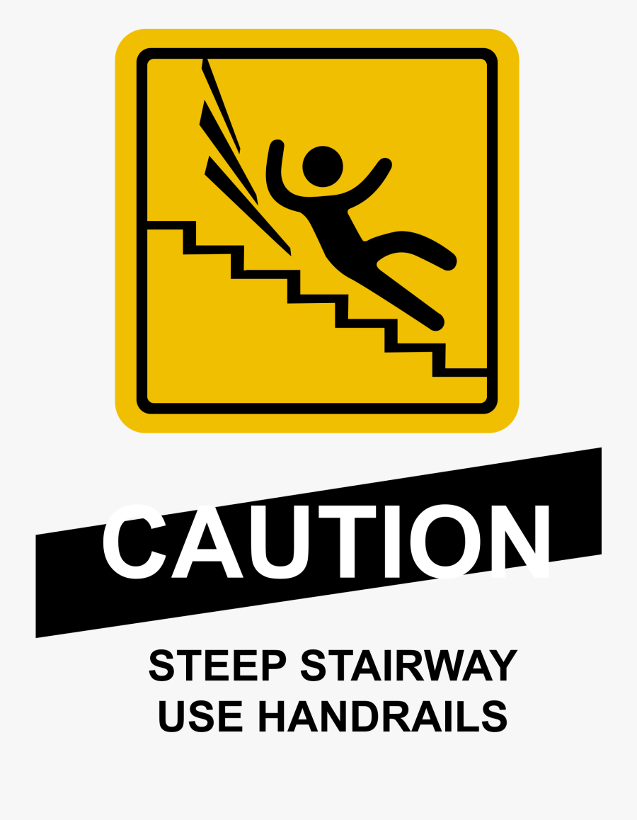 Steps Clipart Take The Stair - Use Handrails For Steep Stairway, Transparent Clipart
