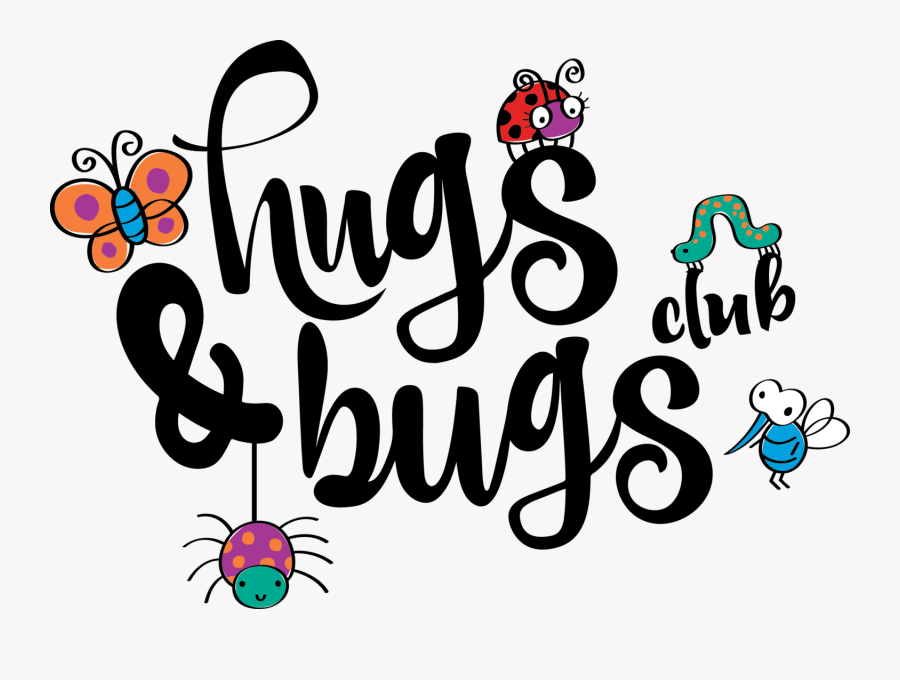 Hug Clipart Text - Hugs And Bugs, Transparent Clipart