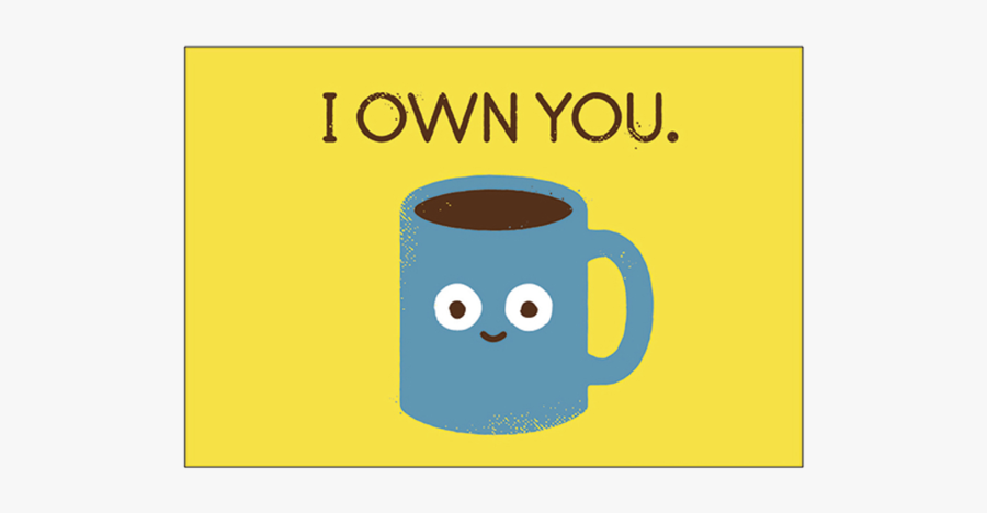 I Own You Coffee Magnet - Coffee I Own You, Transparent Clipart